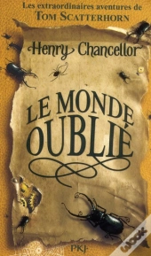 Les Extraordinaires Aventures De Tom Scatterhorn T.2 Le Monde Cache