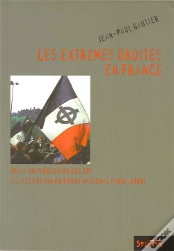 Capa do artigo Les Extrêmes Droites En France ; De La Traversée Du Désert À L'Ascension Du Front National (1945-2008)