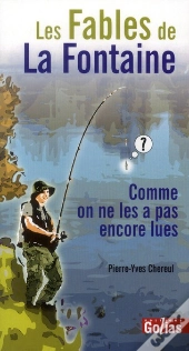 Les Fables De La Fontaine Comme On Ne Les A Pas Encore Lues