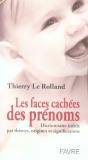 Les Faces Cachées Des Prénoms ; Dictionnaire Inédit De Leurs Thèmes, Origines Et Significations - Preview