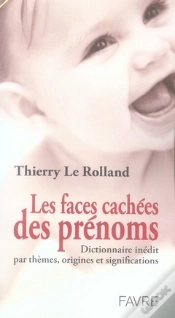 Capa do artigo Les Faces Cachées Des Prénoms ; Dictionnaire Inédit De Leurs Thèmes, Origines Et Significations