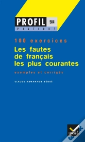 Capa do artigo Les Fautes De Francais Les Plus Courantes ; 100 Exercices
