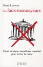 Les Faux-Monnayeurs : Sortir Du Chaos Monétaire Mondial Pour Éviter La Ruine - Preview