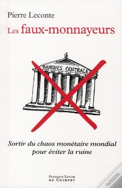 Capa do artigo Les Faux-Monnayeurs : Sortir Du Chaos Monétaire Mondial Pour Éviter La Ruine