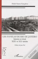 Les Favelas De Rio De Janeiro ; Histoire Et Droit ; Xixe Et Xxe Siècles