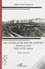 Les Favelas De Rio De Janeiro ; Histoire Et Droit ; Xixe Et Xxe Siècles