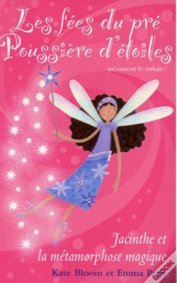 Capa do artigo Les Fees Du Pre Poussiere D'Etoile - T.2 : Jacinthe Et La Metamorphose Magique