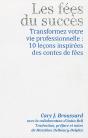 Les Fees Du Succès ; Transformez Votre Vie Professionnelle : 10 Leçons Inspirées Des Contes De Fées - Preview
