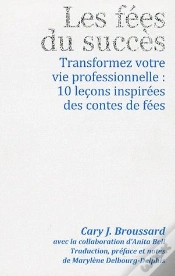 Capa do artigo Les Fees Du Succès ; Transformez Votre Vie Professionnelle : 10 Leçons Inspirées Des Contes De Fées