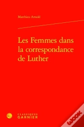 Les Femmes Dans La Correspondance De Luther