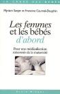 Les Femmes Et Les Bébés D'Abord : Pour Une Médicalisation Raisonnée De La Maternité - Preview