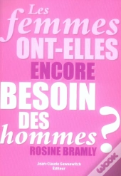 Les Femmes Ont-Elles Encore Besoin Des Hommes?