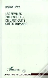 Les Femmes Philosophes Dans L'Antiquite Greco-Romaine