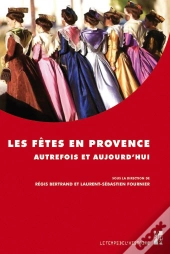 Les Fêtes En Provence Autrefois Et Aujourd'Hui
