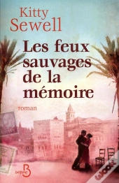 Les Feux Sauvages De La Mémoire