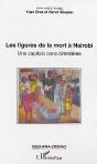 Les Figures De La Mort A Nairobi ; Une Capitale Sans Cimetieres - Preview