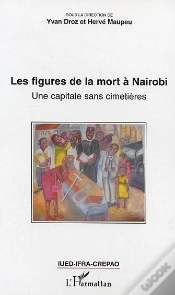 Capa do artigo Les Figures De La Mort A Nairobi ; Une Capitale Sans Cimetieres