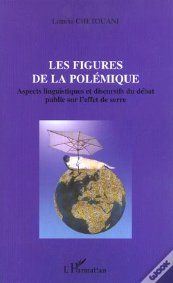 Capa do artigo Les Figures De La Polemique ; Aspects Linguistiques Et Discursifs Du Debat Public Sur L'Effet De Serre