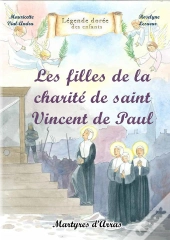 Les Filles De La Charité De Saint Vincent De Paul : Martyrs D'Arras