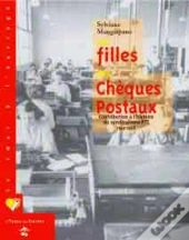 Les Filles Des Cheques Postaux ; Contribution A L'Histoire Du Syndicalisme Ptt ; 1945-1978