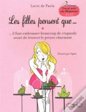 Les Filles Pensent Que... Il Faut Embrasser Beaucoup De Crapauds Avant De Trouver Le Prince Charmant