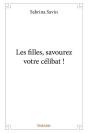 Les Filles, Savourez Votre Celibat ! - Preview