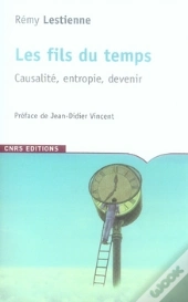 Les Fils Du Temps ; Causalité, Entropie, Devenir