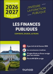 Les Finances Publiques ; Catégories A Et B ; Contexte, Enjeux, Acteurs (Édition 2026/2027)