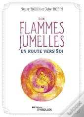Les Flammes Jumelles : En Route Vers Soi