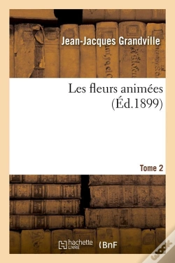Capa do artigo Les Fleurs Animées Tome 2 (Éd. 1899)