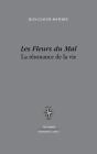 Les Fleurs Du Mal ; La Résonance De La Vie - Preview