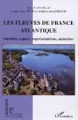 Les Fleuves De France Atlantique ; Identités, Espaces, Représentations, Mémoires - Preview