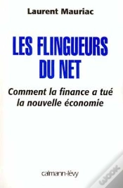 Capa do artigo Les Flingueurs Du Net ; Comment La Finance A Tué La Nouvelle Économie