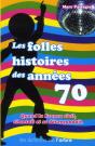 Les Folles Histoires Des Annees 70 - Preview