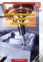 Capa do artigo Les Fondamentaux De La Production Mécanique ; 2nde Professionnelle ; Bac Pro Industriels