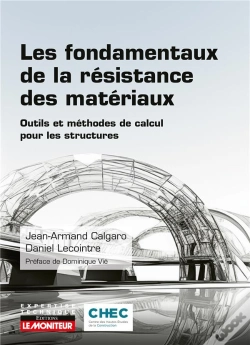 Capa do artigo Les Fondamentaux De La Résistance Des Matériaux : Outils Et Méthodes De Calcul Pour Les Structures