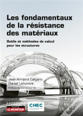 Les Fondamentaux De La Résistance Des Matériaux : Outils Et Méthodes De Calcul Pour Les Structures
