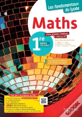 Les Fondamentaux Du Lycée : Maths ; 1re Séries Techno, Enseignement Commun + Spécialité ; Livre Élève