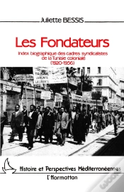 Capa do artigo Les Fondateurs ; Index Biographique Des Cadres Syndicalistes De La Tunisie Coloniale (1920-1956)