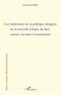 Les Fondements De La Politique Étrangère De La Nouvelle Afrique Du Sud ; Acteurs, Facteurs Et Instruments - Preview