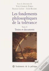 Les Fondements Philosophiques De La Tolérance Tome 2 ; Textes Et Documents