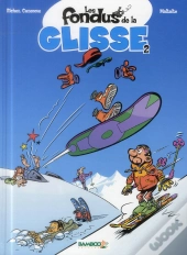 Les Fondus De La Glisse T.2