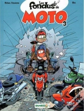 Les Fondus De Moto T.3 + Calendrier 2012