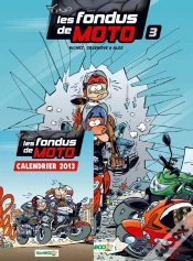 Capa do artigo Les Fondus De Moto T.3 Pack Calendrier 2013