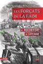 Les Forçats De La Faim : De Rochefort À Cayenne - Preview