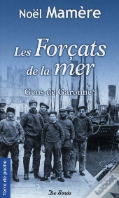 Les Forçats De La Mer ; Gens De Garonne