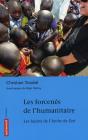 Les Forcenés De L'Humanitaire ; Le Fiasco De L'Arche De Zoé - Preview