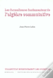 Les Formalismes Fondamentaux De L'Algebre Commutative