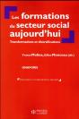 Les Formations Du Secteur Social Aujourd'Hui ; Transformations Et Diversifications - Preview