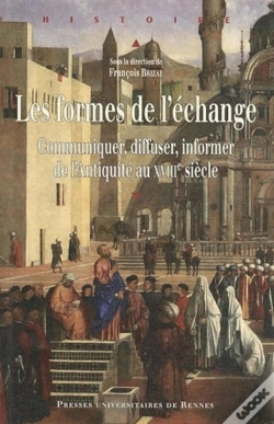 Capa do artigo Les Formes De L'Échange ; Communiquer, Diffuser, Informer De L'Antiquité Au Xviii Siècle